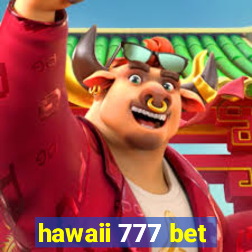 hawaii 777 bet